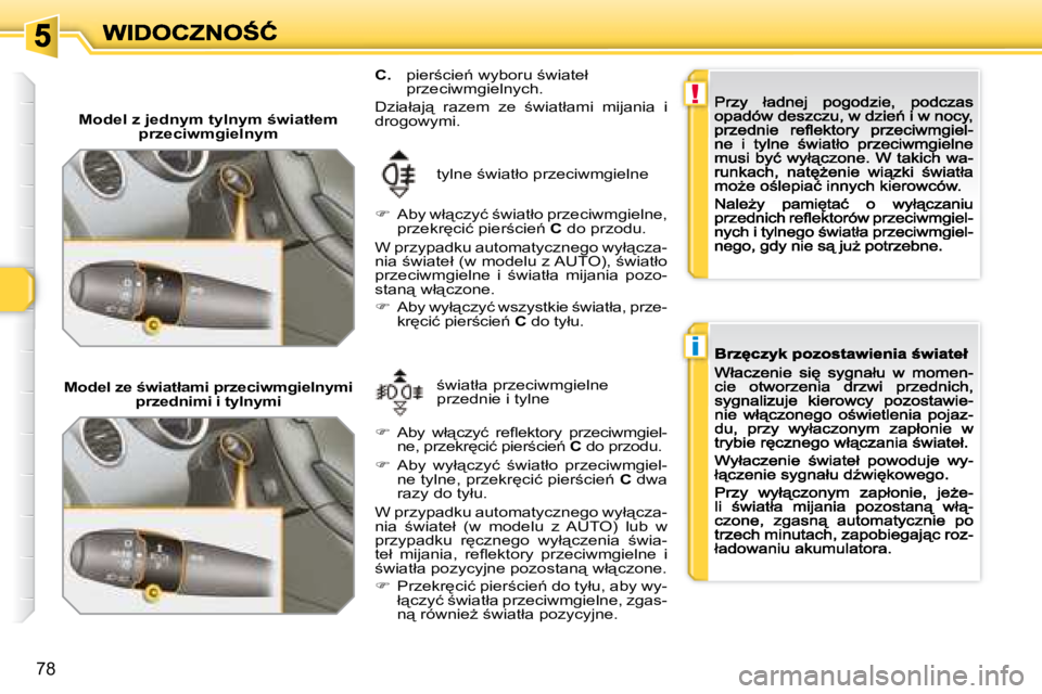 Peugeot 308 2007.5  Instrukcja Obsługi (in Polish) !
i
�7�8
�M�o�d�e�l� �z� �j�e�d�n�y�m� �t�y�l�n�y�m� �w�i�a�t�ł�e�m� �p�r�z�e�c�i�w�m�g�i�e�l�n�y�m
�t�y�l�n�e� ;�w�i�a�t�ł�o� �p�r�z�e�c�i�w�m�g�i�e�l�n�e
��  �A�b�y� �w�ł"�c�z�y�ć� ;