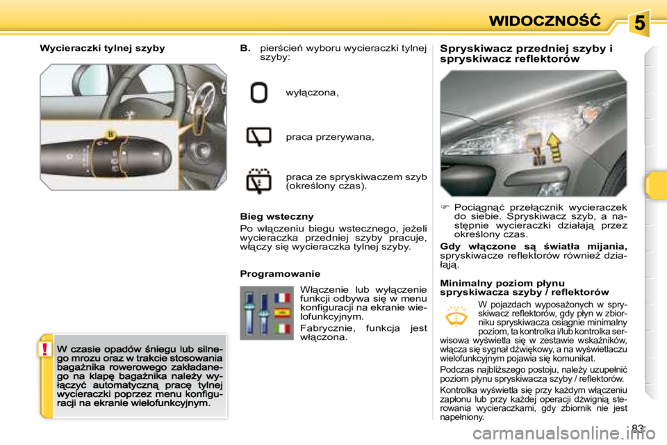 Peugeot 308 2007.5  Instrukcja Obsługi (in Polish) !
83
�S�p�r�y�s�k�i�w�a�c�z� �p�r�z�e�d�n�i�e�j� �s�z�y�b�y� �i� �s�p�r�y�s�k�i�w�a�c�z� �r�e�ﬂ� �e�k�t�o�r�ó�w� �B�.� �p�i�e�r;�c�i�e1� �w�y�b�o�r�u� �w�y�c�i�e�r�a�c�z�k�i� �t�y�l�n�e�j� �s�z�y