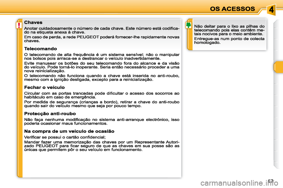 Peugeot 308 2007.5  Manual do proprietário (in Portuguese) !
67                                