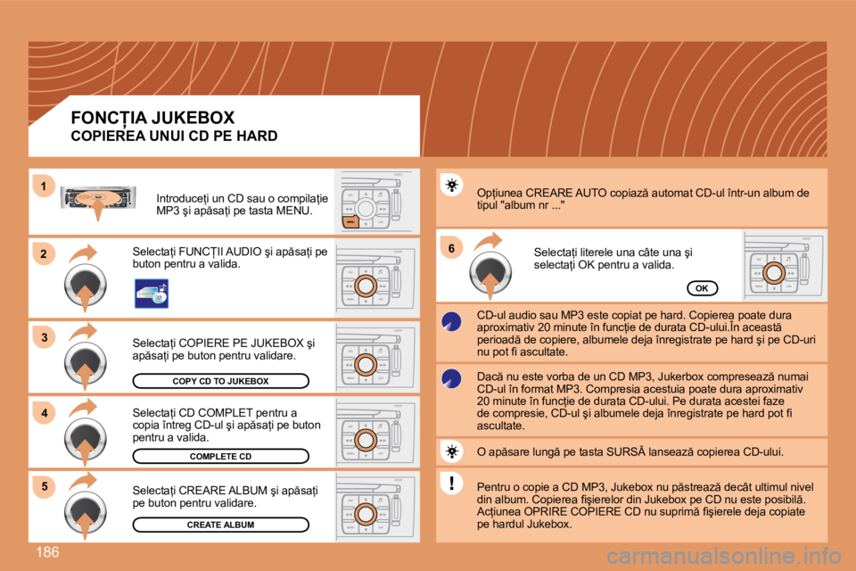 Peugeot 308 2007.5  Manualul de utilizare (in Romanian) �1�8�6
�2�3�6
4
�5
�1
�O�K
�C�R�E�A�T�E� �A�L�B�U�M �C�O�M�P�L�E�T�E� �C�D
�C�O�P�Y� �C�D� �T�O� �J�U�K�E�B�O�X
�S�e�l�e�c�t�a=�i� �C�O�P�I�E�R�E� �P�E� �J�U�K�E�B�O�X� �ş�i�  
�a�p �s�a=�i� �p�e�