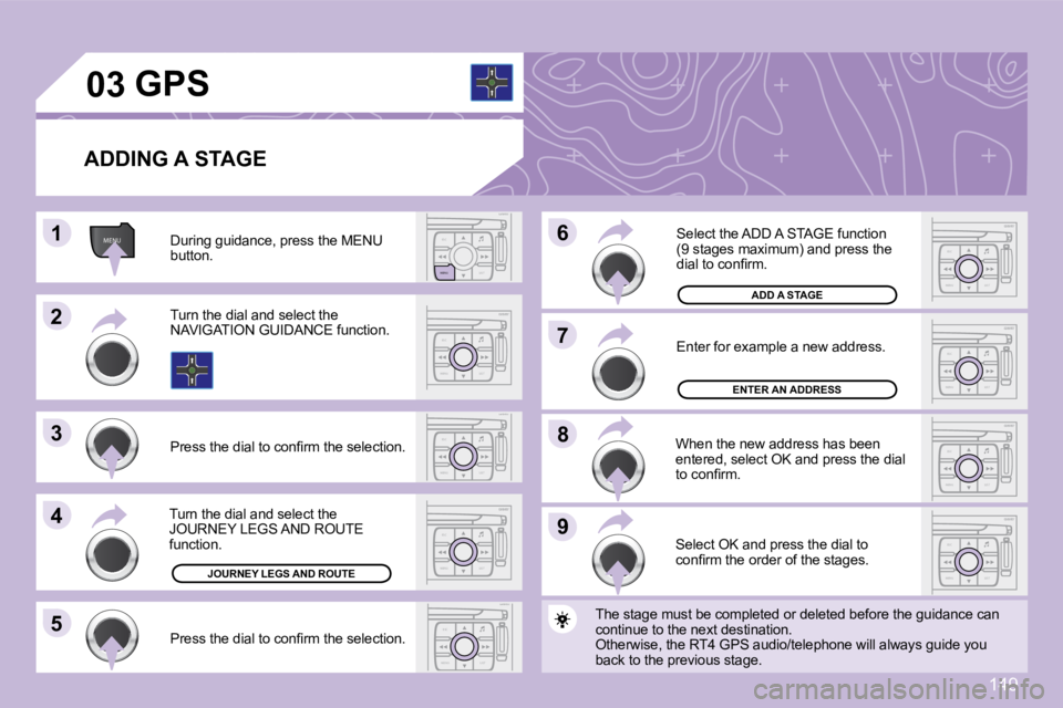 PEUGEOT 1007 2008  Owners Manual ESCLIST
MENU
MENU11
ESC
MENU LIST22
33
44
�5�5
ESC
MENU LIST�9�9ESC
MENU LIST
88ESC
MENU LIST
77ESC
MENU LIST
66ESC
MENU LIST
ESC
MENU LIST
ESC
MENU LIST
03
149
  ADDING A STAGE 
 During guidance, pre