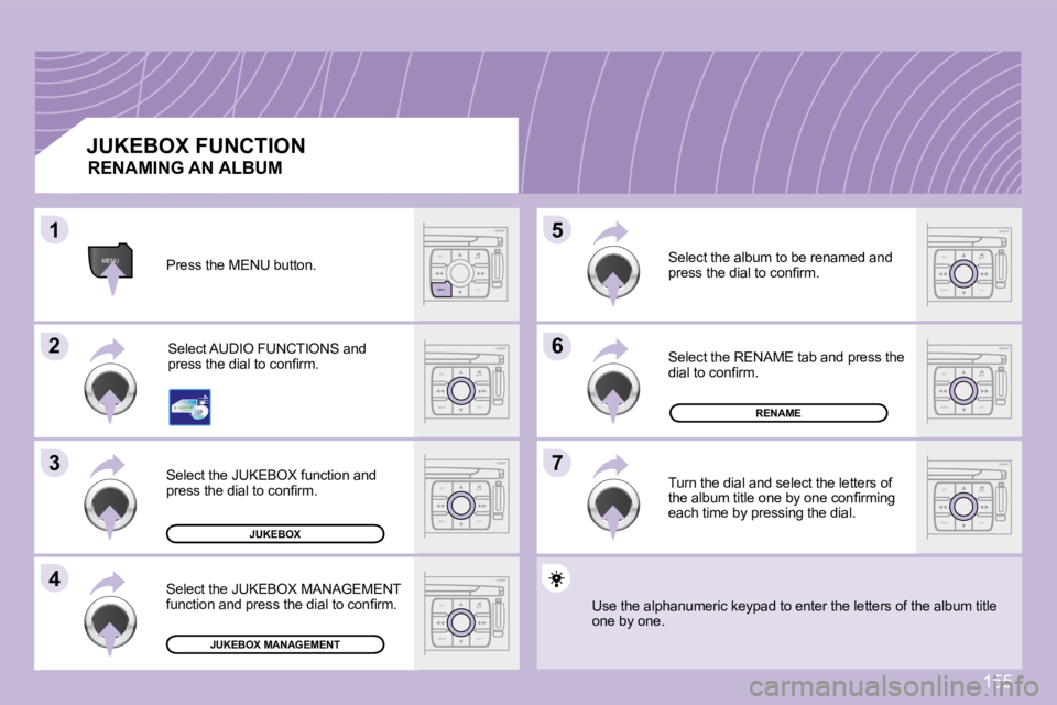 PEUGEOT 1007 2008  Owners Manual ESC
MENU LIST
ESC
MENU LIST
66
77
�5�5
ESC
LIST
MENU
MENU
ESC
MENU LIST
22
33
44
11
ESC
MENU LIST
ESC
MENU LIST
ESC
MENU LIST
ESC
MENU LIST
155
JUKEBOX
RENAME
JUKEBOX MANAGEMENT
  JUKEBOX FUNCTION 
 P