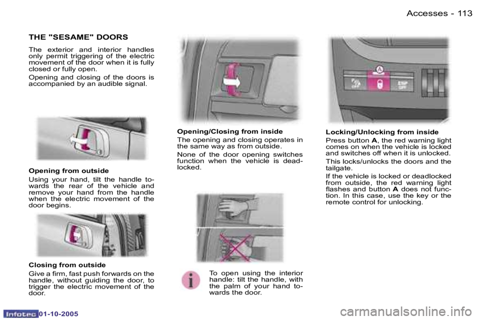 PEUGEOT 1007 2005  Owners Manual �1�1�2 �-�A�c�c�e�s�s�e�s
�0�1�-�1�0�-�2�0�0�5
�1�1�3
�-�A�c�c�e�s�s�e�s
�0�1�-�1�0�-�2�0�0�5
�T�H�E� �"�S�E�S�A�M�E�"� �D�O�O�R�S
�T�h�e�  �e�x�t�e�r�i�o�r�  �a�n�d�  �i�n�t�e�r�i�o�r�  �h�a�