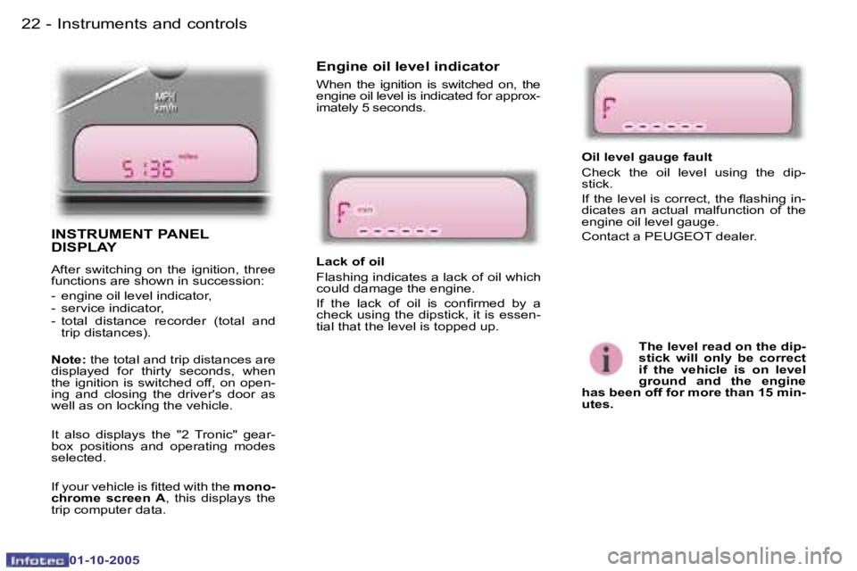 PEUGEOT 1007 2005 User Guide �2�2 �-�I�n�s�t�r�u�m�e�n�t�s� �a�n�d� �c�o�n�t�r�o�l�s
�0�1�-�1�0�-�2�0�0�5
�2�3
�-�I�n�s�t�r�u�m�e�n�t�s� �a�n�d� �c�o�n�t�r�o�l�s
�0�1�-�1�0�-�2�0�0�5
�L�a�c�k� �o�f� �o�i�l 
�F�l�a�s�h�i�n�g� �i�n