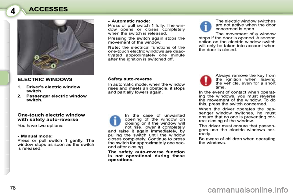 PEUGEOT 1007 2007 Manual PDF �4
�7�8
�E�L�E�C�T�R�I�C� �W�I�N�D�O�W�S
�1�.�  �D�r�i�v�e�r�'�s� �e�l�e�c�t�r�i�c� �w�i�n�d�o�w� �s�w�i�t�c�h�.
�2�.�  �P�a�s�s�e�n�g�e�r� �e�l�e�c�t�r�i�c� �w�i�n�d�o�w� �s�w�i�t�c�h�.
�T�h�e� �
