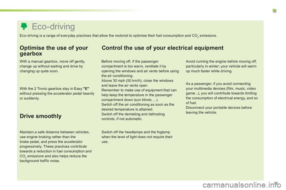 PEUGEOT 107 2012  Owners Manual ..
   
 
 
 
 
 
 
 
 
 
 
 
 
 
 
 
 
 
 
 
 
 
 
 
 
 
 
 
 
 
 
 
 
 
 
 
 
 
 
 
 
 
 
 
 
 
 
Eco-driving  
Eco-driving is a range of everyday practices that allow the motorist to optimise their 