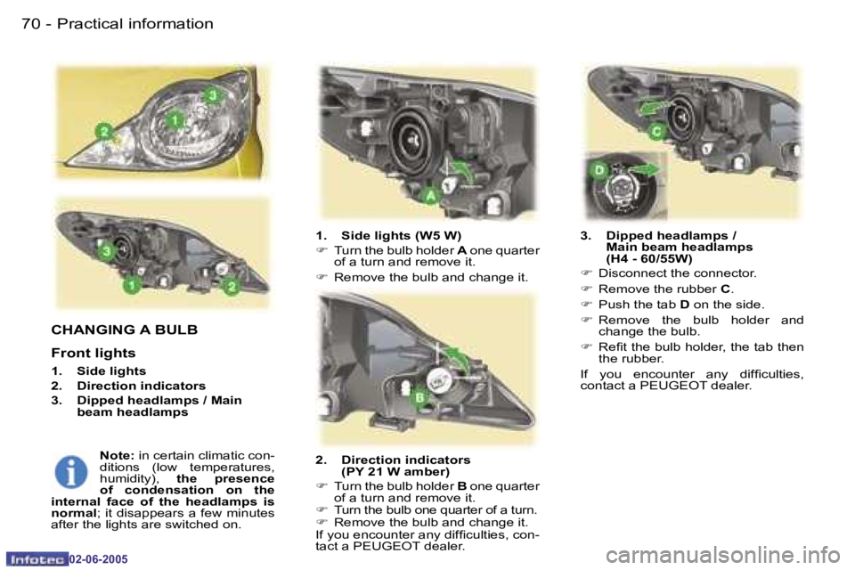 PEUGEOT 107 2005 Manual PDF �P�r�a�c�t�i�c�a�l� �i�n�f�o�r�m�a�t�i�o�n�7�0 �-
�0�2�-�0�6�-�2�0�0�5
�7�1�P�r�a�c�t�i�c�a�l� �i�n�f�o�r�m�a�t�i�o�n�-
�0�2�-�0�6�-�2�0�0�5
�C�H�A�N�G�I�N�G� �A� �B�U�L�B
�F�r�o�n�t� �l�i�g�h�t�s
�1�