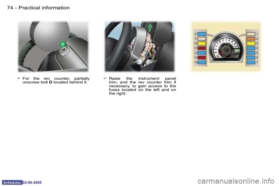 PEUGEOT 107 2005 Manual PDF �P�r�a�c�t�i�c�a�l� �i�n�f�o�r�m�a�t�i�o�n�7�4 �-
�0�2�-�0�6�-�2�0�0�5
�7�5�P�r�a�c�t�i�c�a�l� �i�n�f�o�r�m�a�t�i�o�n�-
�0�2�-�0�6�-�2�0�0�5
�F�  �R�a�i�s�e�  �t�h�e�  �i�n�s�t�r�u�m�e�n�t�  �p�a�n�e�