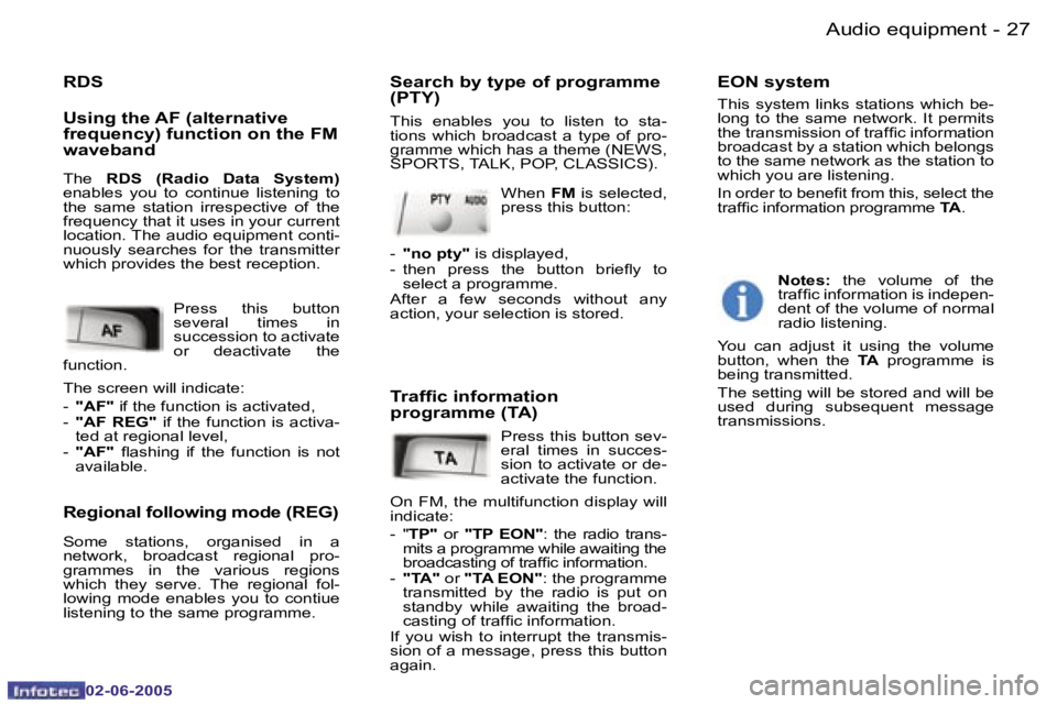 PEUGEOT 107 DAG 2005 Owners Manual �A�u�d�i�o� �e�q�u�i�p�m�e�n�t�2�6 �-
�0�2�-�0�6�-�2�0�0�5
�2�7�A�u�d�i�o� �e�q�u�i�p�m�e�n�t�-
�0�2�-�0�6�-�2�0�0�5
�R�D�S 
�U�s�i�n�g� �t�h�e� �A�F� �(�a�l�t�e�r�n�a�t�i�v�e�  
�f�r�e�q�u�e�n�c�y�)�