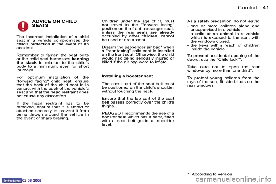 PEUGEOT 107 DAG 2005 Service Manual �C�o�m�f�o�r�t�4�0 �-
�0�2�-�0�6�-�2�0�0�5
�4�1�C�o�m�f�o�r�t�-
�0�2�-�0�6�-�2�0�0�5
�A�D�V�I�C�E� �O�N� �C�H�I�L�D�  
�S�E�A�T�S
�T�h�e�  �i�n�c�o�r�r�e�c�t�  �i�n�s�t�a�l�l�a�t�i�o�n�  �o�f�  �a�  �