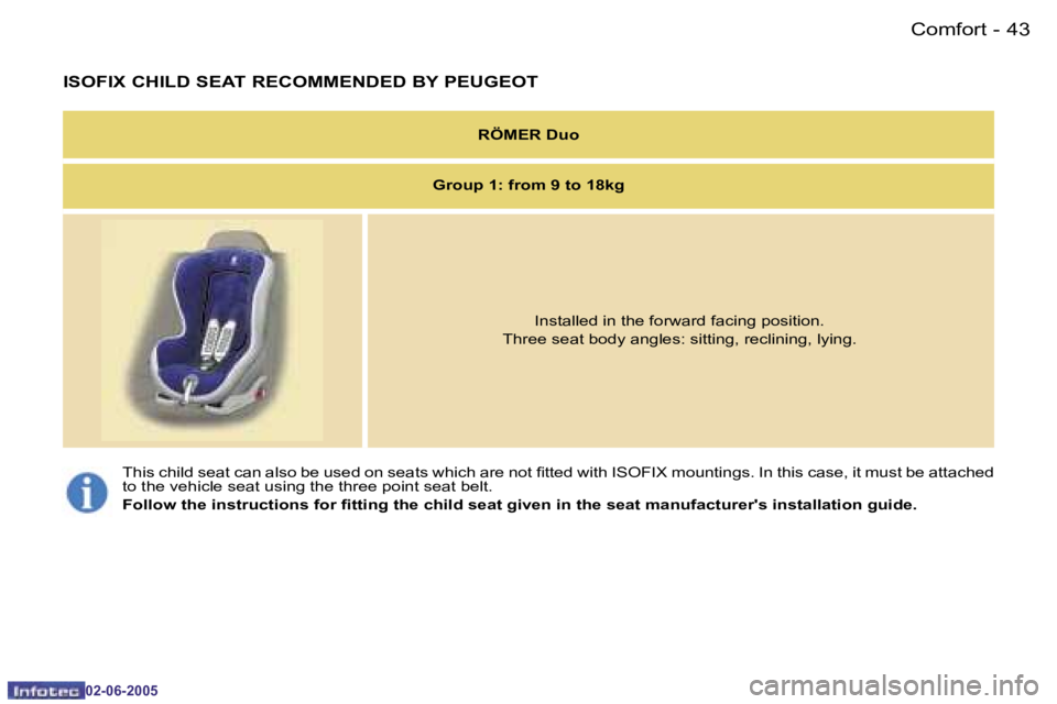 PEUGEOT 107 DAG 2005 Service Manual �C�o�m�f�o�r�t�4�2 �-
�0�2�-�0�6�-�2�0�0�5
�4�3�C�o�m�f�o�r�t�-
�0�2�-�0�6�-�2�0�0�5
�I�S�O�F�I�X� �C�H�I�L�D� �S�E�A�T� �R�E�C�O�M�M�E�N�D�E�D� �B�Y� �P�E�U�G�E�O�T
�R�Ö�M�E�R� �D�u�o
�G�r�o�u�p� �1