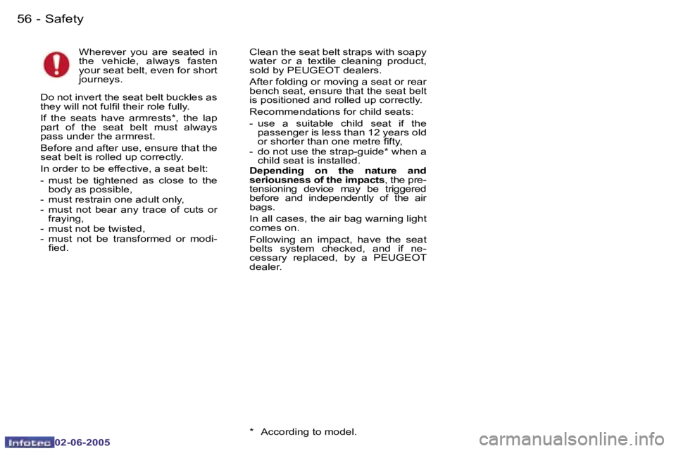 PEUGEOT 107 DAG 2005 Workshop Manual �S�a�f�e�t�y�5�6 �-
�0�2�-�0�6�-�2�0�0�5
�5�7�S�a�f�e�t�y�-
�0�2�-�0�6�-�2�0�0�5
�W�h�e�r�e�v�e�r�  �y�o�u�  �a�r�e�  �s�e�a�t�e�d�  �i�n�  
�t�h�e�  �v�e�h�i�c�l�e�,�  �a�l�w�a�y�s�  �f�a�s�t�e�n� 
�