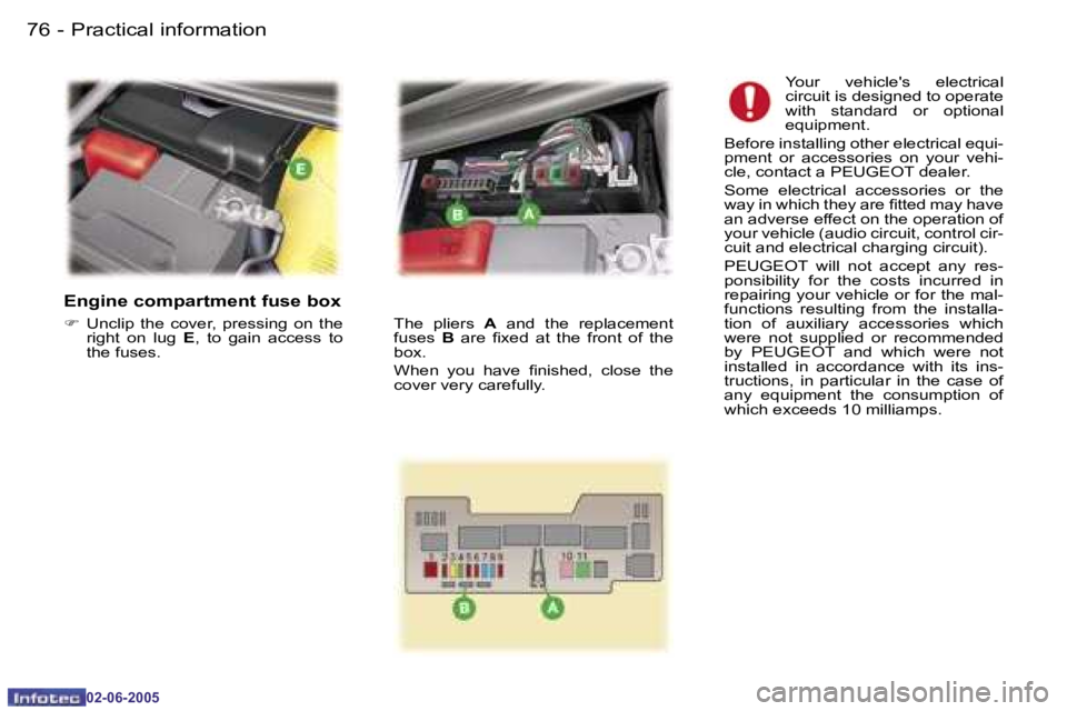 PEUGEOT 107 DAG 2005 Manual Online �P�r�a�c�t�i�c�a�l� �i�n�f�o�r�m�a�t�i�o�n�7�6 �-
�0�2�-�0�6�-�2�0�0�5
�7�7�P�r�a�c�t�i�c�a�l� �i�n�f�o�r�m�a�t�i�o�n�-
�0�2�-�0�6�-�2�0�0�5
�E�n�g�i�n�e� �c�o�m�p�a�r�t�m�e�n�t� �f�u�s�e� �b�o�x
�F� 