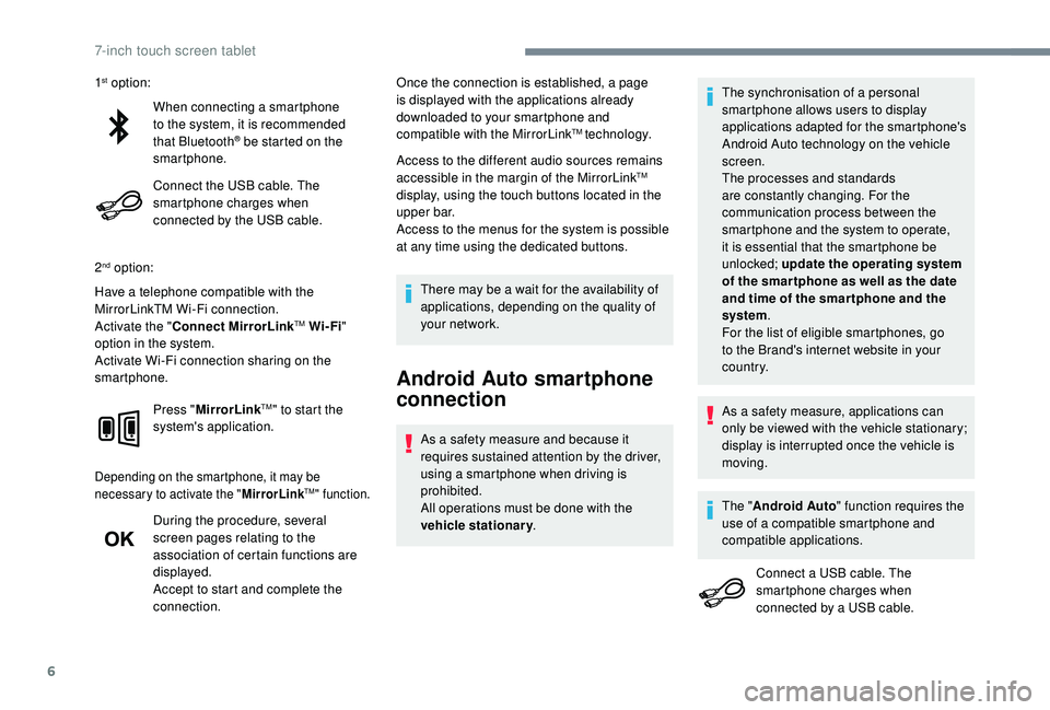 PEUGEOT 108 2018 Owners Manual 6
When connecting a smartphone
t o the system, it is recommended
that Bluetooth
® be started on the
smartphone.
Connect the USB cable. The
smartphone charges when
connected by the USB cable.
2
n PEUGEOT 108 2018 Owners Manual 6
When connecting a smartphone
t o the system, it is recommended
that Bluetooth
® be started on the
smartphone.
Connect the USB cable. The
smartphone charges when
connected by the USB cable.
2
n