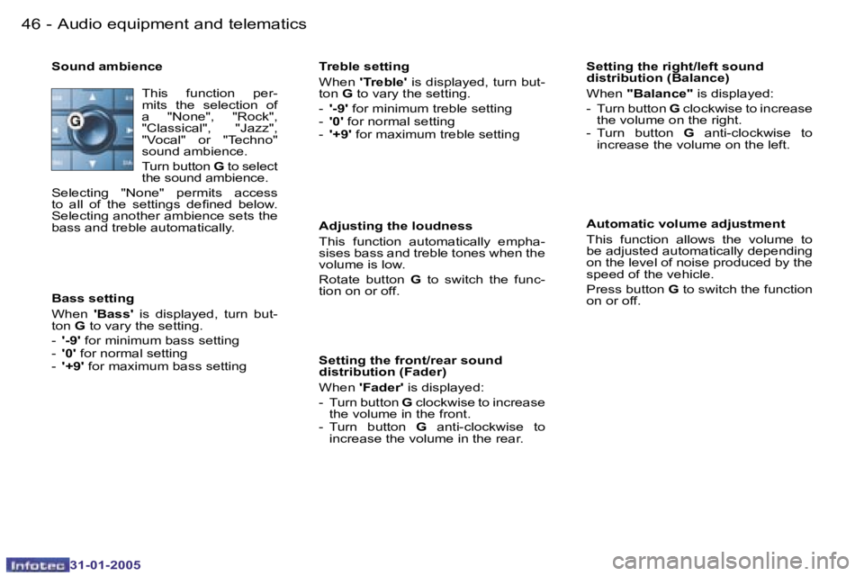 PEUGEOT 206 2004 Service Manual �4�6 �-
�3�1�-�0�1�-�2�0�0�5
�4�7
�-
�3�1�-�0�1�-�2�0�0�5
�T�r�e�b�l�e� �s�e�t�t�i�n�g 
�W�h�e�n � �'�T�r�e�b�l�e�' � �i�s� �d�i�s�p�l�a�y�e�d�,� �t�u�r�n� �b�u�t�-
�t�o�n � �G� �t�o� �v�a�r�y