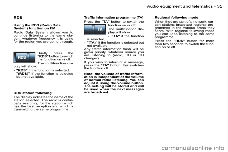 PEUGEOT 206 2006 Owners Guide �3�5�A�u�d�i�o� �e�q�u�i�p�m�e�n�t� �a�n�d� �t�e�l�e�m�a�t�i�c�s�-
�R�D�S
�U�s�i�n�g� �t�h�e� �R�D�S� �(�R�a�d�i�o� �D�a�t�a� �S�y�s�t�e�m�)� �f�u�n�c�t�i�o�n� �o�n� �F�M
�R�a�d�i�o�  �D�a�t�a�  �S�y�