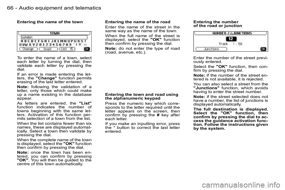 PEUGEOT 206 2006 Repair Manual �6�6 �-�A�u�d�i�o� �e�q�u�i�p�m�e�n�t� �a�n�d� �t�e�l�e�m�a�t�i�c�s
�T�o�  �e�n�t�e�r�  �t�h�e�  �n�a�m�e�  �o�f�  �a�  �t�o�w�n�,�  �s�e�l�e�c�t� �e�a�c�h�  �l�e�t�t�e�r�  �b�y�  �t�u�r�n�i�n�g�  �t�