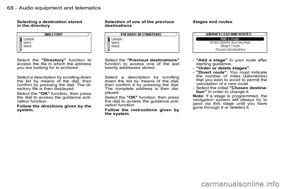 PEUGEOT 206 2006 Repair Manual �6�8 �-�A�u�d�i�o� �e�q�u�i�p�m�e�n�t� �a�n�d� �t�e�l�e�m�a�t�i�c�s
�S�e�l�e�c�t�  �t�h�e� �"�D�i�r�e�c�t�o�r�y�"�  �f�u�n�c�t�i�o�n�  �t�o� �a�c�c�e�s�s�  �t�h�e�  �ﬁ�l�e�  �i�n�  �w�h�i�c�
