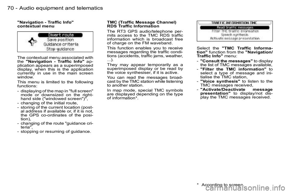 PEUGEOT 206 2006 Repair Manual �7�0 �-�A�u�d�i�o� �e�q�u�i�p�m�e�n�t� �a�n�d� �t�e�l�e�m�a�t�i�c�s
�T�h�e� �c�o�n�t�e�x�t�u�a�l� �m�e�n�u� �a�s�s�o�c�i�a�t�e�d� �w�i�t�h� �t�h�e� �"�N�a�v�i�g�a�t�i�o�n�  �-�  �T�r�a�f�ﬁ�c�  �