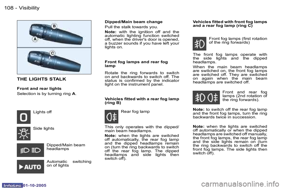PEUGEOT 206 SW 2005  Owners Manual �V�i�s�i�b�i�l�i�t�y�1�0�8 �-
�0�1�-�1�0�-�2�0�0�5
�1�0�9�V�i�s�i�b�i�l�i�t�y�-
�0�1�-�1�0�-�2�0�0�5
�T�H�E� �L�I�G�H�T�S� �S�T�A�L�K
�F�r�o�n�t� �a�n�d� �r�e�a�r� �l�i�g�h�t�s 
�S�e�l�e�c�t�i�o�n� �i