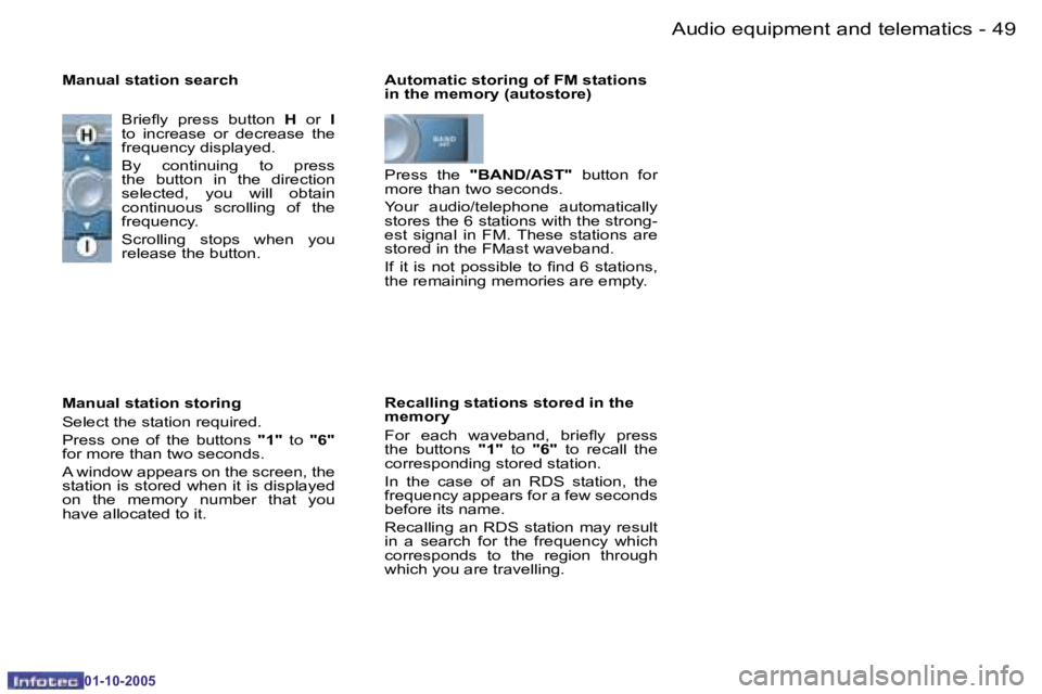 PEUGEOT 206 SW 2005 Workshop Manual �4�8 �-�A�u�d�i�o� �e�q�u�i�p�m�e�n�t� �a�n�d� �t�e�l�e�m�a�t�i�c�s
�0�1�-�1�0�-�2�0�0�5
�4�9
�-�A�u�d�i�o� �e�q�u�i�p�m�e�n�t� �a�n�d� �t�e�l�e�m�a�t�i�c�s
�0�1�-�1�0�-�2�0�0�5
�A�u�t�o�m�a�t�i�c� �s