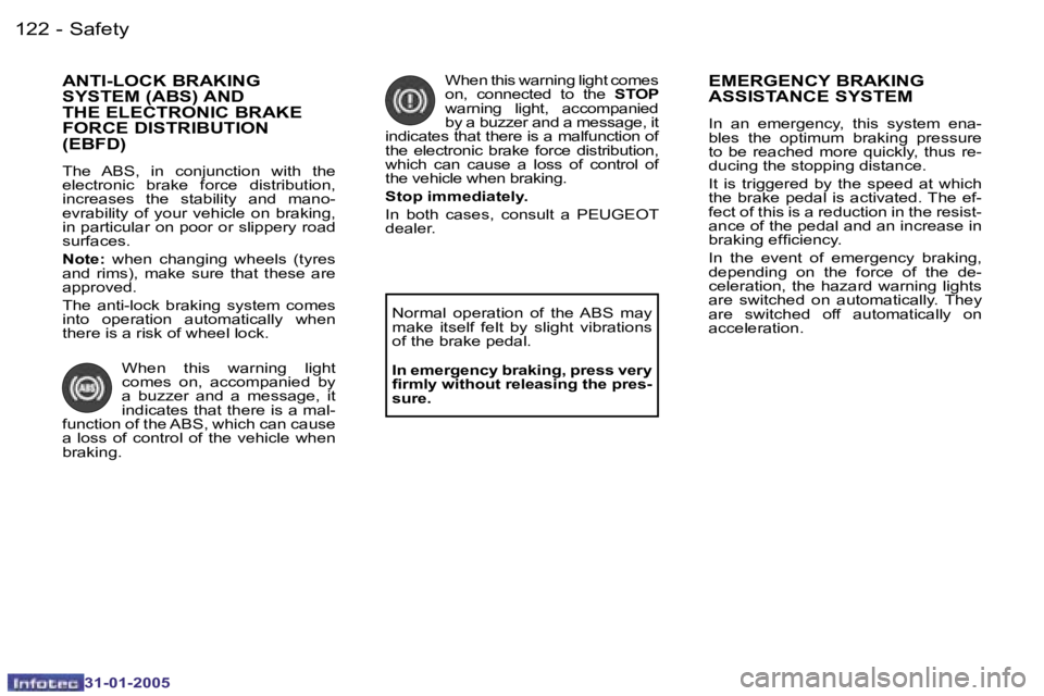 PEUGEOT 206 SW 2004  Owners Manual �1�2�2 �-
�3�1�-�0�1�-�2�0�0�5
�1�2�3
�-
�3�1�-�0�1�-�2�0�0�5
�A�N�T�I�-�L�O�C�K� �B�R�A�K�I�N�G�  
�S�Y�S�T�E�M� �(�A�B�S�)� �A�N�D
�T�H�E� �E�L�E�C�T�R�O�N�I�C� �B�R�A�K�E� 
�F�O�R�C�E� �D�I�S�T�R�I