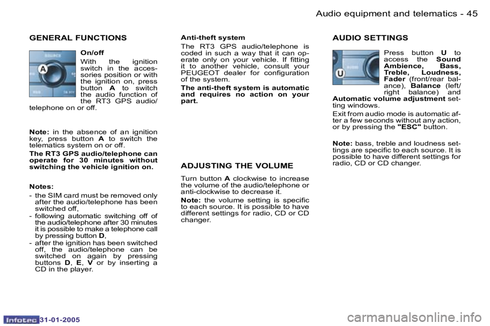 PEUGEOT 206 SW 2004 Service Manual �4�4 �-
�3�1�-�0�1�-�2�0�0�5
�4�5
�-
�3�1�-�0�1�-�2�0�0�5
�G�E�N�E�R�A�L� �F�U�N�C�T�I�O�N�S�A�n�t�i�-�t�h�e�f�t� �s�y�s�t�e�m 
�T�h�e�  �R�T�3�  �G�P�S�  �a�u�d�i�o�/�t�e�l�e�p�h�o�n�e�  �i�s�  
�c�o