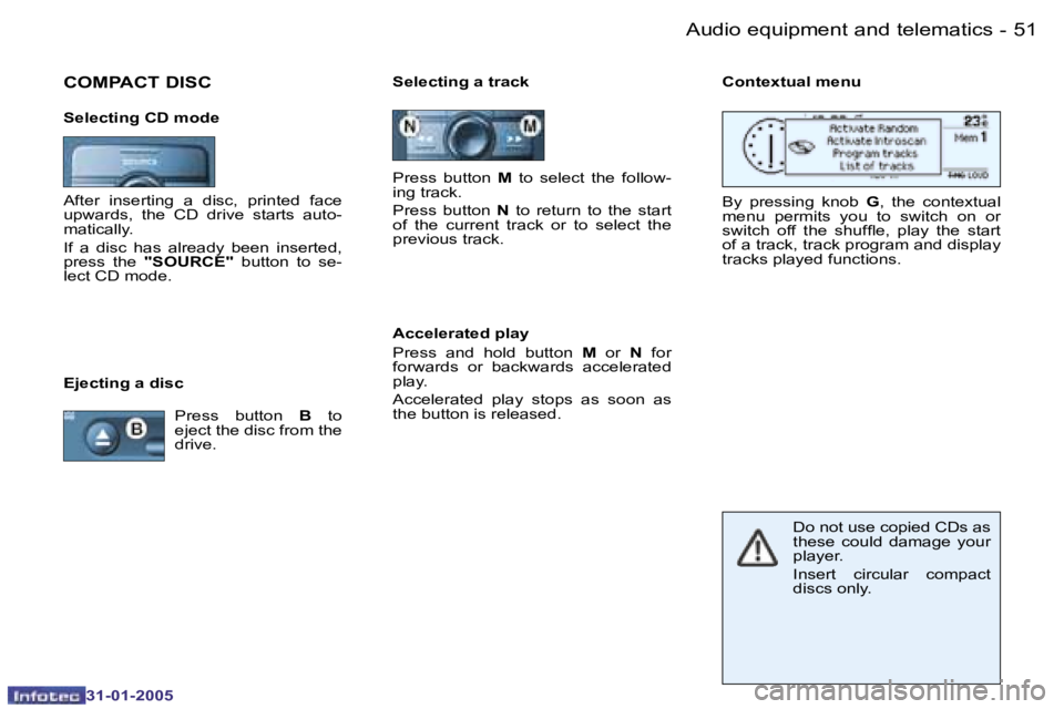 PEUGEOT 206 SW 2004 Workshop Manual �5�0 �-
�3�1�-�0�1�-�2�0�0�5
�5�1
�-
�3�1�-�0�1�-�2�0�0�5
�E�j�e�c�t�i�n�g� �a� �d�i�s�c �S�e�l�e�c�t�i�n�g� �a� �t�r�a�c�k
�B�y�  �p�r�e�s�s�i�n�g�  �k�n�o�b� �G�,�  �t�h�e�  �c�o�n�t�e�x�t�u�a�l� 
�