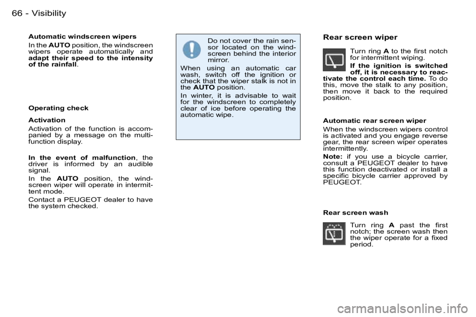 PEUGEOT 206 SW DAG 2007 Manual PDF �V�i�s�i�b�i�l�i�t�y�6�6 �-
�A�u�t�o�m�a�t�i�c� �w�i�n�d�s�c�r�e�e�n� �w�i�p�e�r�s�  
�I�n� �t�h�e� �A�U�T�O � �p�o�s�i�t�i�o�n�,� �t�h�e� �w�i�n�d�s�c�r�e�e�n� 
�w�i�p�e�r�s�  �o�p�e�r�a�t�e�  �a�u�t