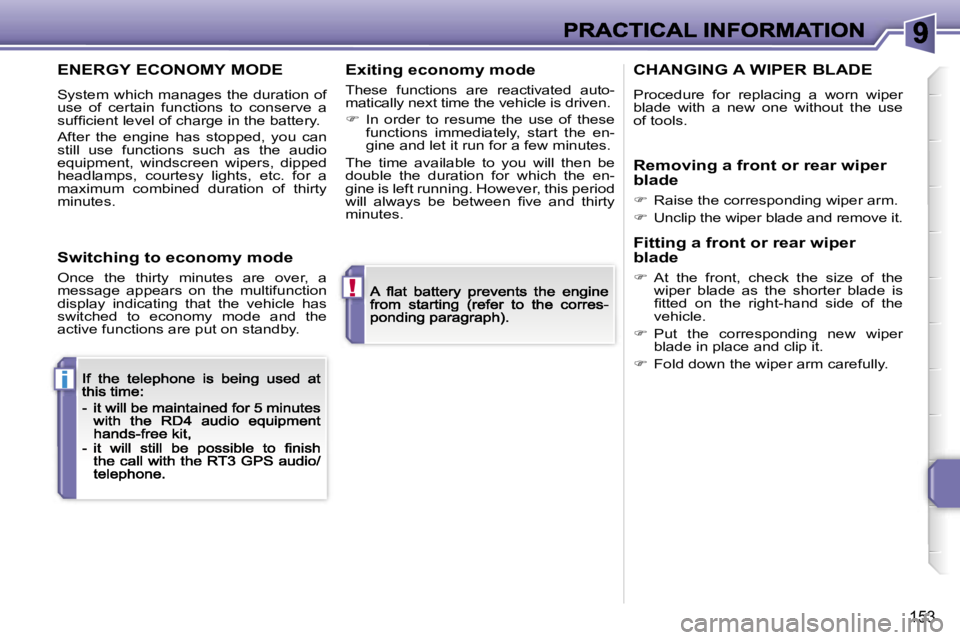 PEUGEOT 207 2007  Owners Manual �!
�i
�1�5�3
�E�N�E�R�G�Y� �E�C�O�N�O�M�Y� �M�O�D�E
�S�y�s�t�e�m� �w�h�i�c�h� �m�a�n�a�g�e�s� �t�h�e� �d�u�r�a�t�i�o�n� �o�f� �u�s�e�  �o�f�  �c�e�r�t�a�i�n�  �f�u�n�c�t�i�o�n�s�  �t�o�  �c�o�n�s�e�r�
