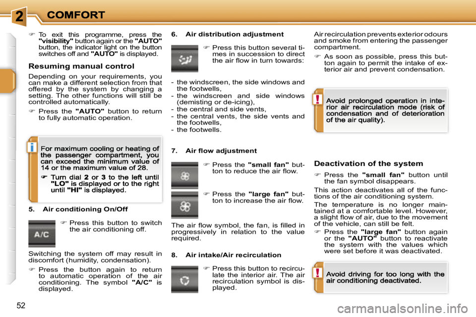 PEUGEOT 207 2007 Service Manual �!
�!
�i
�5�2
��  �T�o�  �e�x�i�t�  �t�h�i�s�  �p�r�o�g�r�a�m�m�e�,�  �p�r�e�s�s�  �t�h�e� �"�v�i�s�i�b�i�l�i�t�y�"� �b�u�t�t�o�n� �a�g�a�i�n� �o�r� �t�h�e� �"�A�U�T�O�"�b�u�t�t�o�n