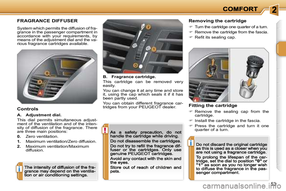 PEUGEOT 207 2007 Service Manual �!
�i
�i
�5�3
�F�R�A�G�R�A�N�C�E� �D�I�F�F�U�S�E�R
�S�y�s�t�e�m� �w�h�i�c�h� �p�e�r�m�i�t�s� �t�h�e� �d�i�f�f�u�s�i�o�n� �o�f� �f�r�a�-�g�r�a�n�c�e� �i�n� �t�h�e� �p�a�s�s�e�n�g�e�r� �c�o�m�p�a�r�t�m�