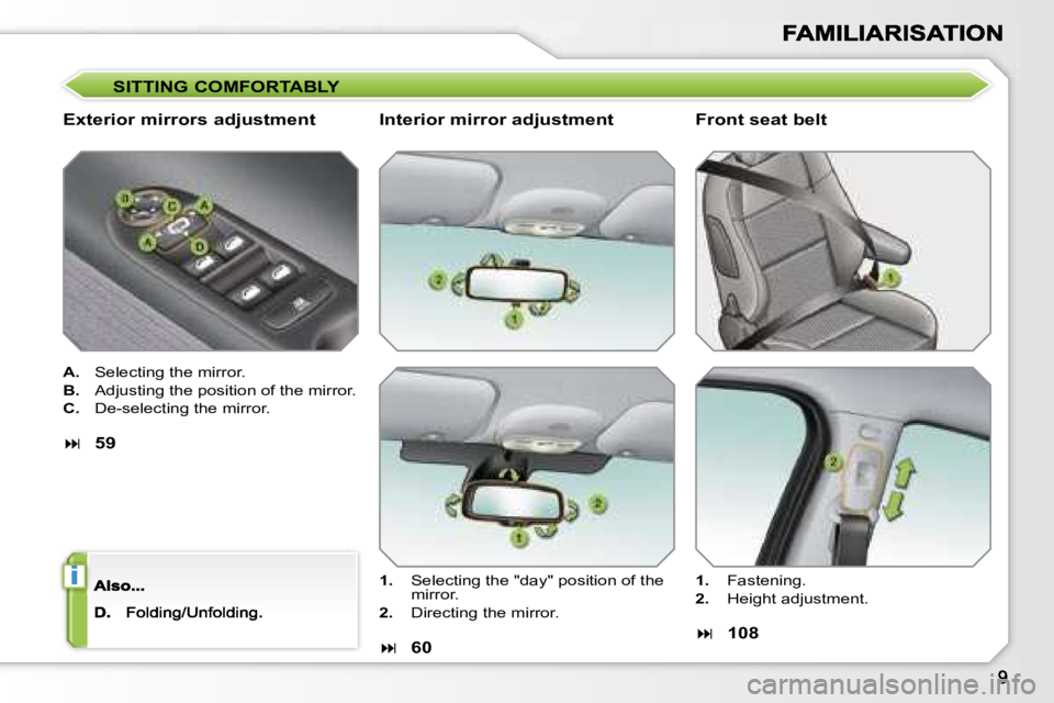 PEUGEOT 207 2007  Owners Manual �i
�S�I�T�T�I�N�G� �C�O�M�F�O�R�T�A�B�L�Y
�E�x�t�e�r�i�o�r� �m�i�r�r�o�r�s� �a�d�j�u�s�t�m�e�n�t
�A�.�  �S�e�l�e�c�t�i�n�g� �t�h�e� �m�i�r�r�o�r�.
�B�.�  �A�d�j�u�s�t�i�n�g� �t�h�e� �p�o�s�i�t�i�o�n� 