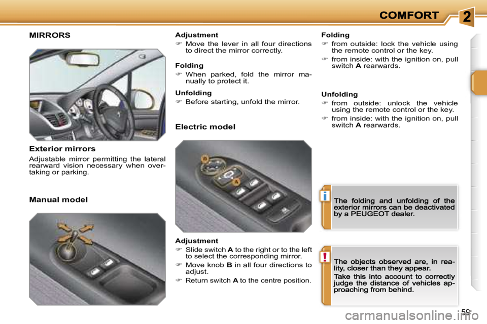 PEUGEOT 207 2007 Workshop Manual �i
�!
�5�9
�M�I�R�R�O�R�S
�E�x�t�e�r�i�o�r� �m�i�r�r�o�r�s
�A�d�j�u�s�t�a�b�l�e�  �m�i�r�r�o�r�  �p�e�r�m�i�t�t�i�n�g�  �t�h�e�  �l�a�t�e�r�a�l� �r�e�a�r�w�a�r�d�  �v�i�s�i�o�n�  �n�e�c�e�s�s�a�r�y�  