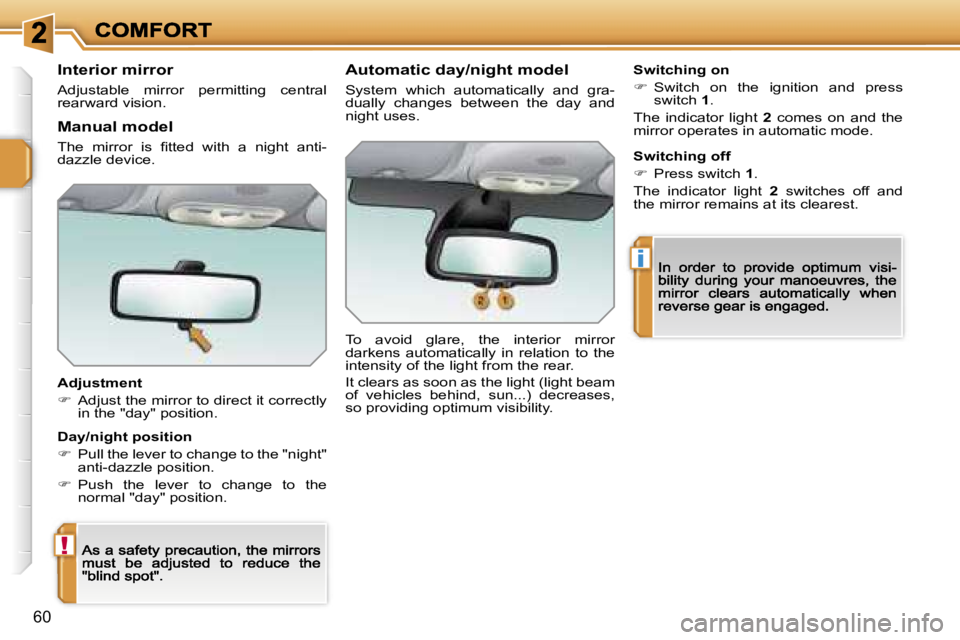 PEUGEOT 207 2007 Workshop Manual �!
�i
�6�0
�I�n�t�e�r�i�o�r� �m�i�r�r�o�r
�A�d�j�u�s�t�a�b�l�e�  �m�i�r�r�o�r�  �p�e�r�m�i�t�t�i�n�g�  �c�e�n�t�r�a�l� �r�e�a�r�w�a�r�d� �v�i�s�i�o�n�.
�A�d�j�u�s�t�m�e�n�t
��  �A�d�j�u�s�t� �t�h�e