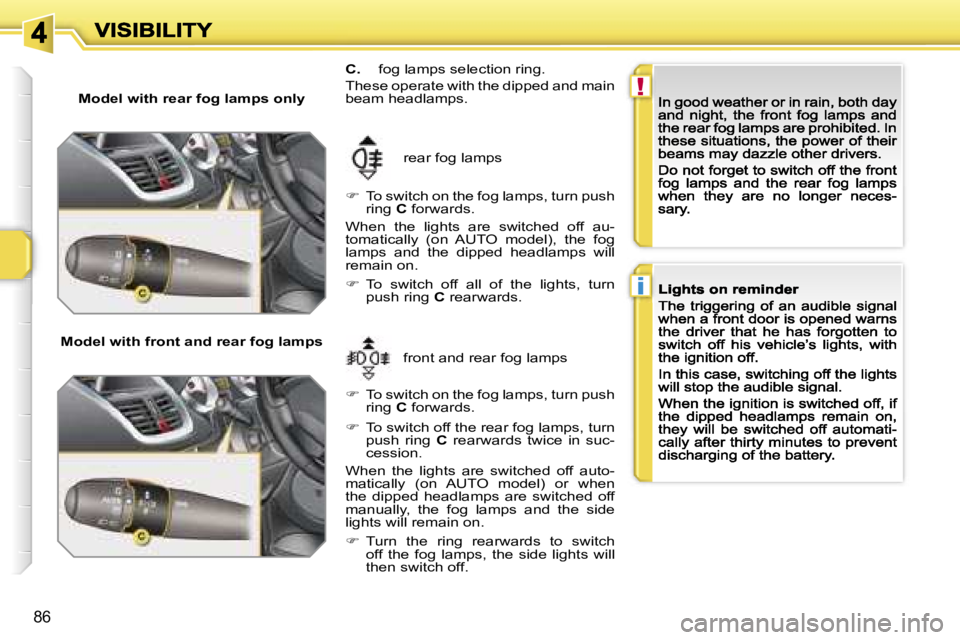 PEUGEOT 207 2007  Owners Manual �!
�i
�8�6
�M�o�d�e�l� �w�i�t�h� �r�e�a�r� �f�o�g� �l�a�m�p�s� �o�n�l�y
�M�o�d�e�l� �w�i�t�h� �f�r�o�n�t� �a�n�d� �r�e�a�r� �f�o�g� �l�a�m�p�s
�f�r�o�n�t� �a�n�d� �r�e�a�r� �f�o�g� �l�a�m�p�s
�r�e�a�r