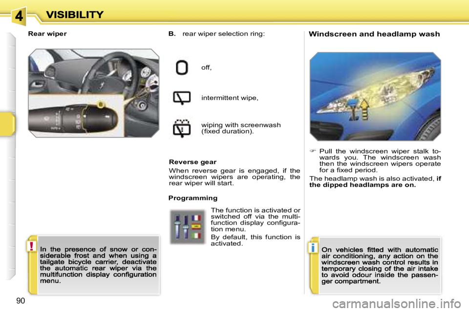 PEUGEOT 207 2007  Owners Manual �!�i
�9�0
�W�i�n�d�s�c�r�e�e�n� �a�n�d� �h�e�a�d�l�a�m�p� �w�a�s�h�B�.� �r�e�a�r� �w�i�p�e�r� �s�e�l�e�c�t�i�o�n� �r�i�n�g�:
�o�f�f�,
�i�n�t�e�r�m�i�t�t�e�n�t� �w�i�p�e�,
�w�i�p�i�n�g� �w�i�t�h� �s�c�