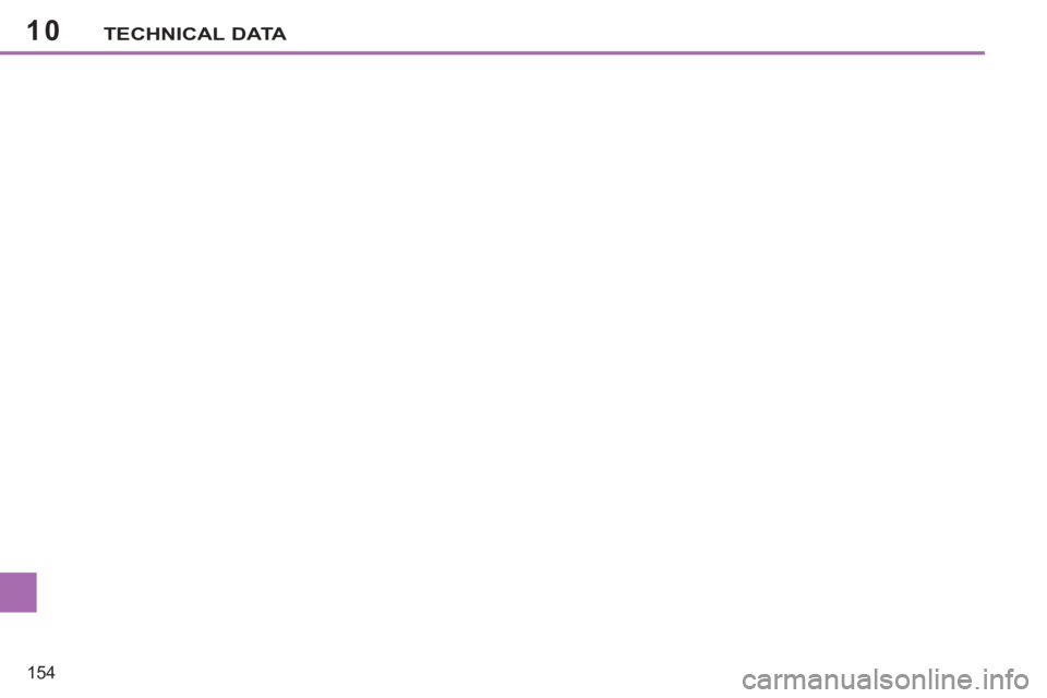 PEUGEOT 207 CC 2011 Owners Manual 10
154
TECHNICAL DATA PEUGEOT 207 CC 2011 Owners Manual 10
154
TECHNICAL DATA