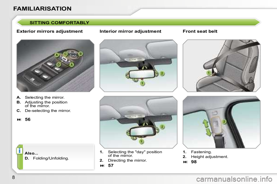 PEUGEOT 207 DAG 2005  Owners Manual �i
�8
�S�I�T�T�I�N�G� �C�O�M�F�O�R�T�A�B�L�Y
�E�x�t�e�r�i�o�r� �m�i�r�r�o�r�s� �a�d�j�u�s�t�m�e�n�t
�A�.�  �S�e�l�e�c�t�i�n�g� �t�h�e� �m�i�r�r�o�r�.
�B�. �  �A�d�j�u�s�t�i�n�g� �t�h�e� �p�o�s�i�t�i�o