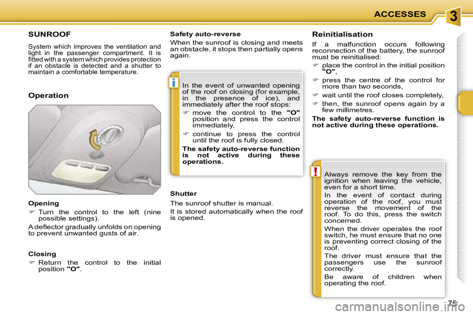 PEUGEOT 207 DAG 2005 Manual PDF �3
�i
�!
�A�C�C�E�S�S�E�S
�7�5
�S�U�N�R�O�O�F
�S�y�s�t�e�m�  �w�h�i�c�h�  �i�m�p�r�o�v�e�s�  �t�h�e�  �v�e�n�t�i�l�a�t�i�o�n�  �a�n�d�  
�l�i�g�h�t�  �i�n�  �t�h�e�  �p�a�s�s�e�n�g�e�r�  �c�o�m�p�a�r�