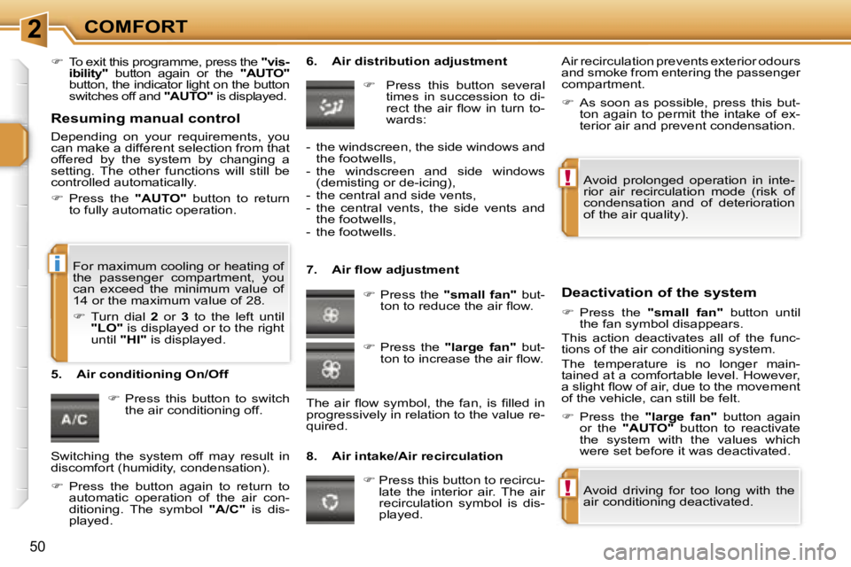 PEUGEOT 207 DAG 2006 Service Manual �2
�!
�!
�i
�C�O�M�F�O�R�T
�5�0
��  �T�o� �e�x�i�t� �t�h�i�s� �p�r�o�g�r�a�m�m�e�,� �p�r�e�s�s� �t�h�e�  �"�v�i�s�-
�i�b�i�l�i�t�y�" �  �b�u�t�t�o�n�  �a�g�a�i�n�  �o�r�  �t�h�e�  �"�A�