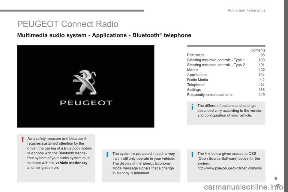 PEUGEOT 308 2017  Owners Manual 97
.
 Audio and Telematics 
Transversal-Peugeot_en_Chap02_RCC-2-2-0_ed01-2016
       PEUGEOT  Connect  Radio 
  Multimedia audio system - Applications - Bluetooth ®  Multimedia audio system - Applica