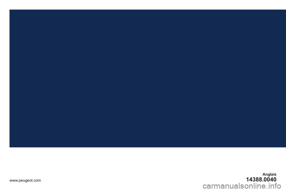 PEUGEOT 308 2014  Owners Manual 3008_EN_CHAP0B_COUV_FIN_ED01-2013
Anglais
14388.0040www.peugeot.com 