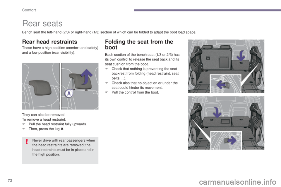 PEUGEOT 308 2016 Manual PDF 72
3008_en_Chap03_confort_ed01-2015
Folding the seat from the
boot
Each section of the bench seat (1/3 or 2/3) has
its own control to release the seat back and its
seat cushion from the boot.
F
C
PEUGEOT 308 2016 Manual PDF 72
3008_en_Chap03_confort_ed01-2015
Folding the seat from the
boot
Each section of the bench seat (1/3 or 2/3) has
its own control to release the seat back and its
seat cushion from the boot.
F
C