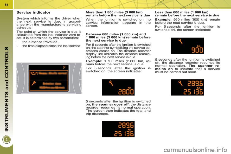 PEUGEOT 3008 HYBRID 4 2011 Workshop Manual Service indicator
System which informs the driver when
the next service is due, in accord-
ance with the manufacturers servicing
schedule.
The point at which the service is due is
calculated PEUGEOT 3008 HYBRID 4 2011 Workshop Manual Service indicator
System which informs the driver when
the next service is due, in accord-
ance with the manufacturers servicing
schedule.
The point at which the service is due is
calculated