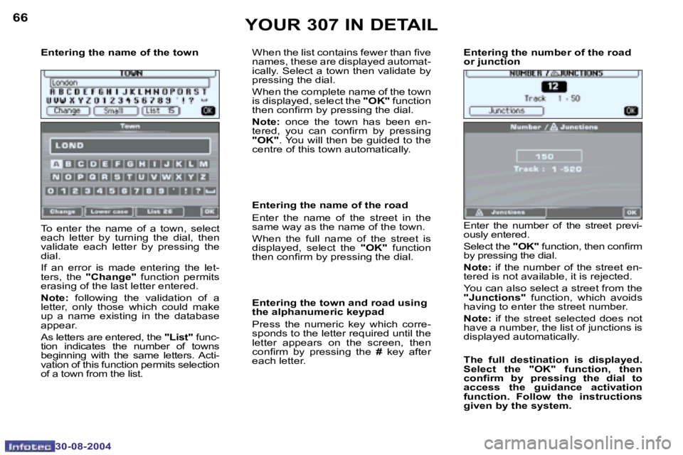PEUGEOT 307 2004 Repair Manual �6�6
�3�0�-�0�8�-�2�0�0�4
�6�7
�3�0�-�0�8�-�2�0�0�4
�E�n�t�e�r�i�n�g� �t�h�e� �n�a�m�e� �o�f� �t�h�e� �t�o�w�n 
�T�o�  �e�n�t�e�r�  �t�h�e�  �n�a�m�e�  �o�f�  �a�  �t�o�w�n�,�  �s�e�l�e�c�t�  
�e�a�c�