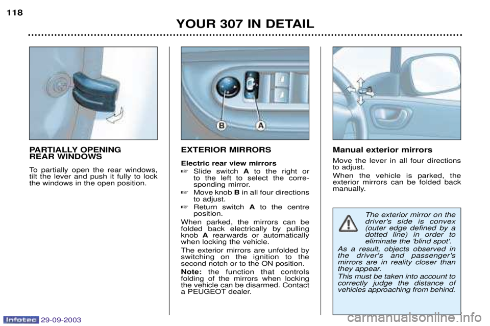 PEUGEOT 307 BREAK 2003  Owners Manual 29-09-2003
EXTERIOR MIRRORS  Electric rear view mirrors 8
 	 A 	
 	 
 	
 
  

 	
 
 

 @
( B

A
 