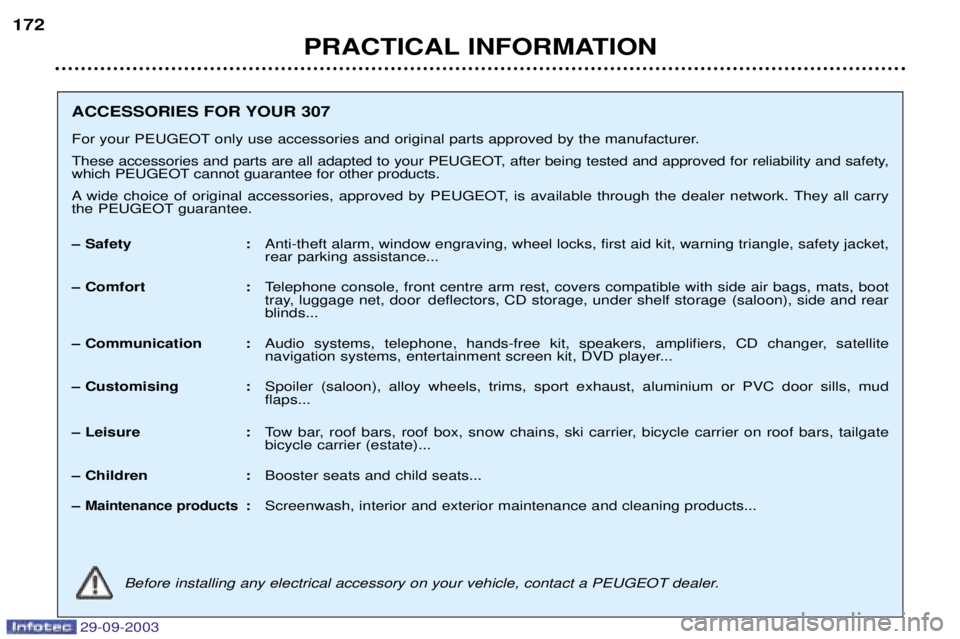 PEUGEOT 307 BREAK 2003  Owners Manual 
PRACTICAL INFORMATION
172
ACCESSORIES FOR YOUR 307 
4#;7;= 


		
	 
 

			