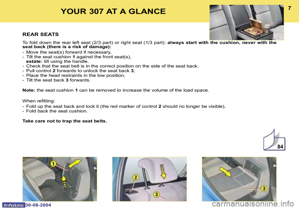 PEUGEOT 307 BREAK 2004  Owners Manual �8�4
�6
�3�0�-�0�8�-�2�0�0�4
�7
�3�0�-�0�8�-�2�0�0�4
�R�E�A�R� �S�E�A�T�S
�T�o�  �f�o�l�d�  �d�o�w�n�  �t�h�e�  �r�e�a�r�  �l�e�f�t�  �s�e�a�t�  �(�2�/�3�  �p�a�r�t�)�  �o�r�  �r�i�g�h�t�  �s�e�a�t�  