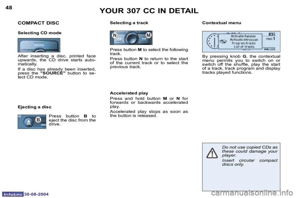 PEUGEOT 307 CC 2004 Workshop Manual �4�8
�3�0�-�0�8�-�2�0�0�4
�4�9
�3�0�-�0�8�-�2�0�0�4
�Y�O�U�R� �3�0�7� �C�C� �I�N� �D�E�T�A�I�L
�E�j�e�c�t�i�n�g� �a� �d�i�s�c�S�e�l�e�c�t�i�n�g� �a� �t�r�a�c�k
�B�y�  �p�r�e�s�s�i�n�g�  �k�n�o�b� �G�,